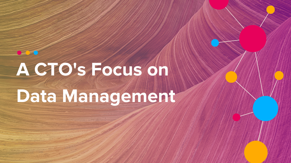 Cinchy Blog - A CTOs Focus on Data Management