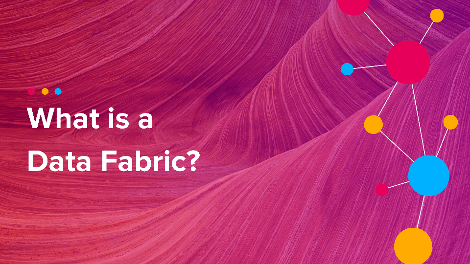 Cinchy Blog - What is a Data Fabric