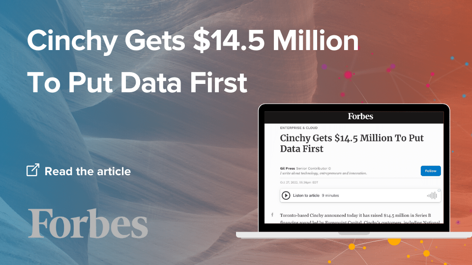 Cinchy Gets $14.5 Million To Put Data First