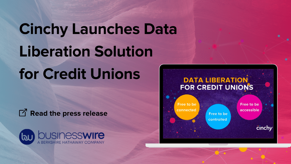 Cinchy Launches Data Liberation Solution  for Credit Unions