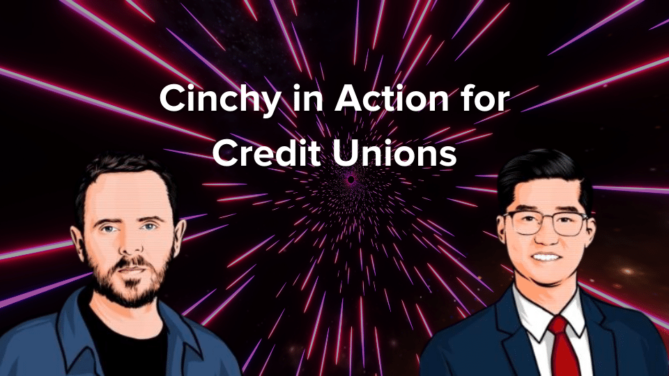 Cinchy in Action for Credit Unions