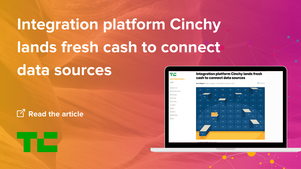 techcrunch Integration platform Cinchy lands fresh cash to connect data sources