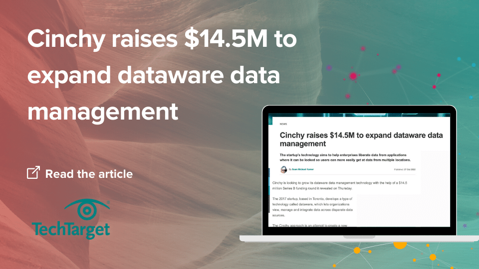 techtarget Cinchy raises $14.5M to expand dataware data management